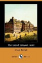 The Grand Babylon Hotel (Dodo Press) - Arnold Bennett