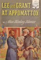 Lee and Grant at Appomattox - MacKinlay Kantor