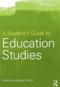 A Student's Guide to Education Studies - Stephen Ward