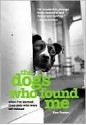 The Dogs Who Found Me - Ken Foster