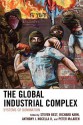 The Global Industrial Complex: Systems of Domination - Steven Best, Richard Kahn