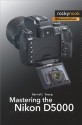 Mastering the Nikon D5000 - Darrell Young