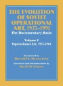 The Evolution of Soviet Operational Art 1927-1991: The Documentary Basis: Volume 1 (Operational Art 1927-1964) - David M. Glantz, Harold S. Orenstein