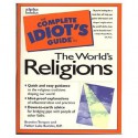 The Complete Idiot's Guide to World's Religions - Brandon Yusuf Toropov, Luke Buckles