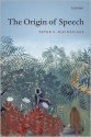 The Origin of Speech - Peter MacNeilage