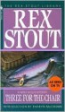 Three for the Chair - Rex Stout