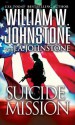 Suicide Mission - William W. Johnstone, J.A. Johnstone