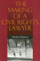 The Making of a Civil Rights Lawyer - Michael Meltsner