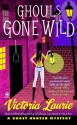 Ghouls Gone Wild: A Ghost Hunter Mystery - Victoria Laurie