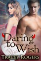 Daring to Wish - Tracey Rogers