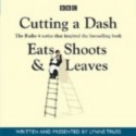 Cutting A Dash (Eats, Shoots & Leaves) (Radio Collection) - Lynne Truss