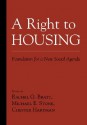 A Right to Housing: Foundation for a New Social Agenda - Rachel G. Bratt, Michael E. Stone, Chester Hartman