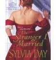 The Stranger I Married - Sylvia Day