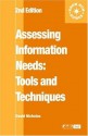 Assessing Information Needs: Tools, Techniques and Concepts for the Internet Age (Aslib Know How Guides) - David Nicholas