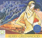 Murder On The Ballarat Train - Stephanie Daniel, Kerry Greenwood