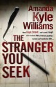 The Stranger You Seek - Amanda Kyle Williams