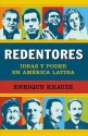 Redentores: Ideas y poder en latinoamérica - Enrique Krauze