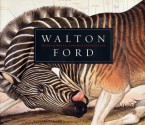 Walton Ford: Tigers of Wrath, Horses of Instruction - Steven Katz, Dodie Kazanjian