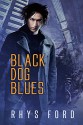 Black Dog Blues (The Kai Gracen Series Book 1) - Rhys Ford