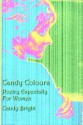 Candy Colours: Poetry Especially for Women - Candy Bright