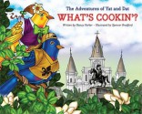 The Adventures of Yat and DAT: What's Cookin'? - Nancy Parker, Spencer Bradford