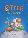 Otter in Space (I Am Otter) - Sam Garton, Sam Garton