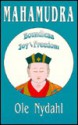 Mahamudra: Boundless Joy and Freedom : A Commentary on the Mahamudra-Text of the Third Karmapa, Rangjung Dorje (1284-1339) - Lama Ole Nydahl, Hannah Nydahl