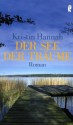 Der See der Träume - Kristin Hannah