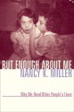 But Enough about Me: Why We Read Other People's Lives - Nancy K. Miller, Carolyn G. Heilbrun