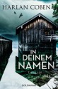 In deinem Namen: Thriller - Gunnar Kwisinski, Harlan Coben