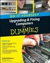 Upgrading and Fixing Computers Do-it-Yourself For Dummies - Andy Rathbone