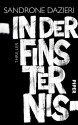 In der Finsternis: Thriller - Sandrone Dazieri, Claudia Franz