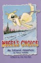 Nigel's Choice: My Iditarod Adventure - Nancy Yoshida, Jon Van Zyle