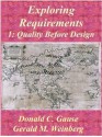 Exploring Requirements 1: Quality Before Design - Donald C. Gause, Gerald M Weinberg