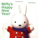 Miffy's Happy New Year! - Dick Bruna