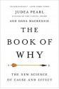 The Book of Why: The New Science of Cause and Effect - Judea Pearl, Dana Mackenzie