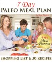 Paleo Meal Plan: A Complete 7 Day Paleo Meal Planner with Full Shopping List and 7-Days of Recipes (Paleo Recipes: Paleo Recipes for Busy People. Quick ... Dinner & Desserts Recipe Book Book 14) - Jane Burton