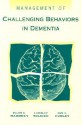 Management of Challenging Behaviors in Dementia - Ellen K. Mahoney, Ladislav Volicer, Ann C. Hurley