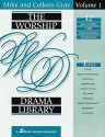 The Worship Drama Library - Volume 1: 12 Sketches for Enhancing Worship - Colleen Gray, Mike Gray