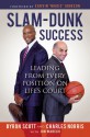 Slam-Dunk Success: Leading from Every Position on Life's Court - Earvin Magic Johnson, Jon Warech, Byron Scott, Charlie Norris