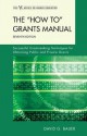 The "How To" Grants Manual: Successful Grantseeking Techniques for Obtaining Public and Private Grants - David Bauer