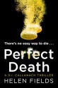 Perfect Death: The new crime book you need to read from the bestseller of 2017 (A DI Callanach Thriller, Book 3) - Helen Sarah Fields