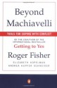 Beyond Machiavelli : Tools for Coping With Conflict - Roger Fisher, Elizabeth Kopelman, Andrea Kupfer Schneider