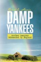 Damp Yankees: (Another American Gobsmacked by England) - Robert E. Slavin