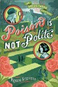 Poison Is Not Polite (A Wells & Wong Mystery) - Robin Stevens