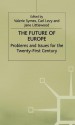 The Future Of Europe: Problems And Issues For The Twenty First Century - Carl Levy