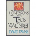 Confessions Of A Taoist On Wall Street - David Payne