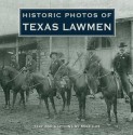 Historic Photos of Texas Lawmen - Mike Cox