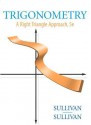 Trigonometry: A Right Triangle Approach Value Pack (Includes Math Xl 12 Month Student Access Kit & Student Solutions Manual ) - Michael Sullivan, Michael Sullivan III