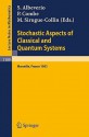 Stochastic Aspects of Classical and Quantum Systems: Proceedings of the 2nd French-German Encounter in Mathematics and Physics, Held in Marseille, France, March 28 - April 1, 1983 - Sergio Albeverio